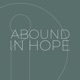 Abound in Hope