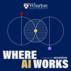 Where AI Works: Conversations at the Intersection of AI and Industry - The Wharton School
