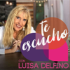 Te Escucho - Luisa Delfino