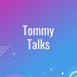 Tommy Talks
