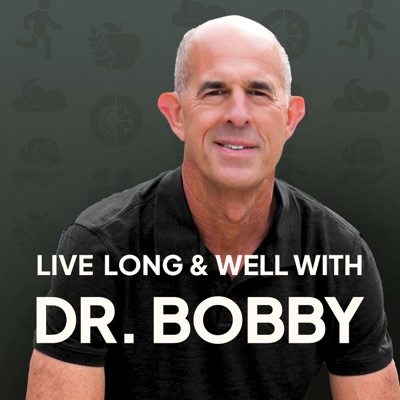 Live Long and Well with Dr. Bobby:Dr. Bobby Dubois