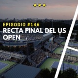 Episodio #146 - Recta final del US OPEN