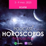 HORÓSCOPOS Y ECLIPSE, 3 - 9 DE MARZO 2025