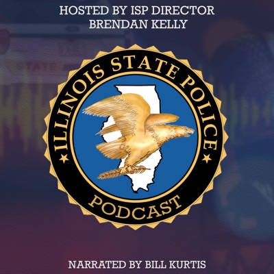 The Illinois State Police Podcast The Illinois State Police Podcast
