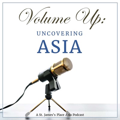 Volume Up: Uncovering Asia by St. James's Place