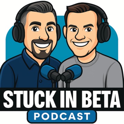 Stuck in Beta Podcast