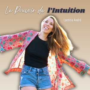 Le Pouvoir de l’Intuition – Écouter ses ressentis pour créer une vie qui vous ressemble