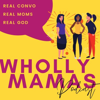 Introducing- Wholly Mamas Podcast