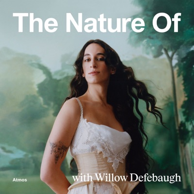 The Nature Of with Willow Defebaugh The Nature Of with Willow Defebaugh