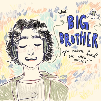 The Big Brother You Never Had (or knew you needed)