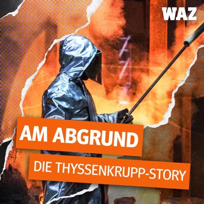 Am Abgrund – Die Thyssenkrupp-Story:WAZ