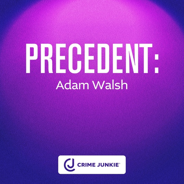 PRECEDENT: Adam Walsh