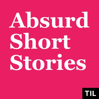 TIL: Absurd Short Stories:TIL