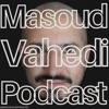 Masoud Vahedi Podcast