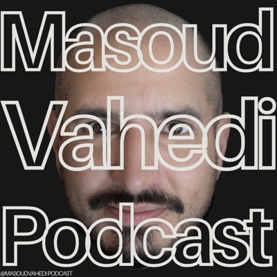 Masoud Vahedi Podcast