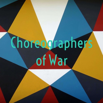 Choreographers of War