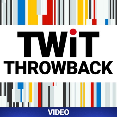 TWiT Throwback (Video) TWiT Throwback (Video)