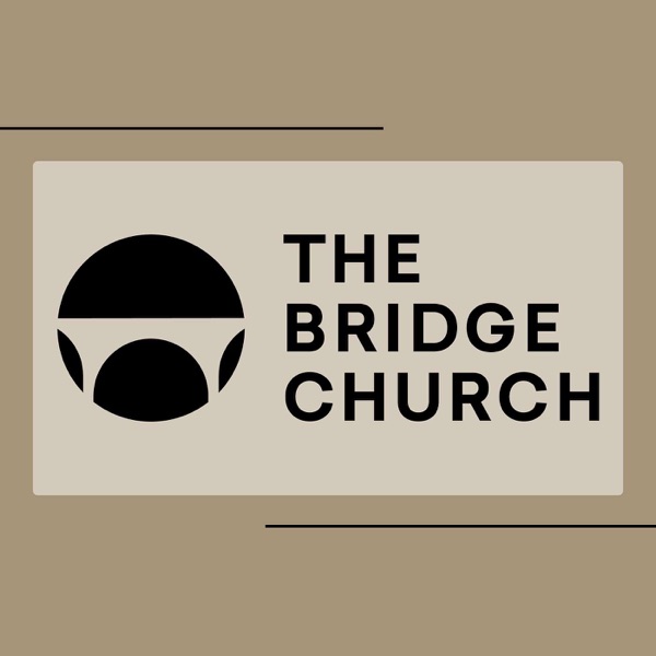 The Bridge Church Sermons