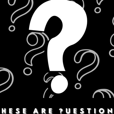 These Are Questions (2018-2025)