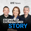 Behind the Story - RTÉ