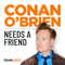 Conan O’Brien Needs A Friend