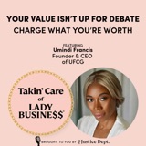 S3Ep109: Your Value Isn’t Up for Debate—Charge What You’re Worth with Umindi Francis, Founder & CEO of UFCG