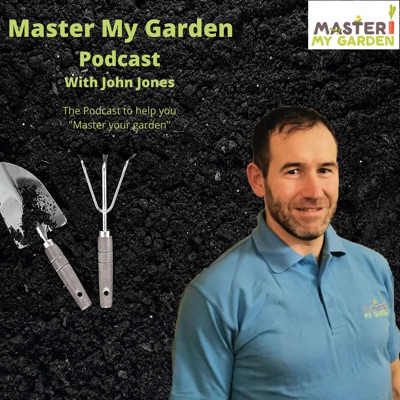 Master My Garden Podcast:John Jones