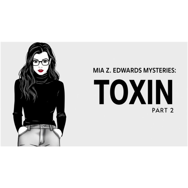 FICTION | Mia Z. Edwards Mysteries: Toxin, Part 2 photo