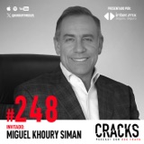 #248. Miguel Khoury - Arriesgarlo Todo, Deber para Crecer, Institucionalizar tu Empresa y los Básicos de un Negocio