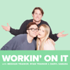 Workin' On It with Meghan Trainor & Ryan Trainor - Workin' On It Podcast