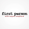 First Person with Wayne Shepherd - Wayne Shepherd