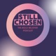 Still Chosen: The Bold Believer Podcast
