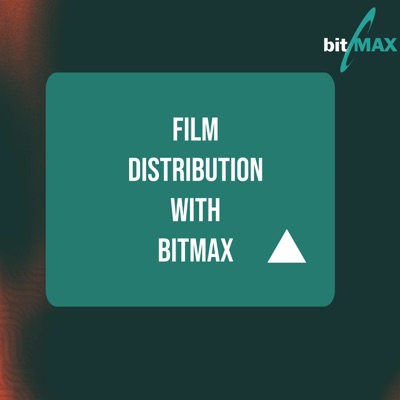 Film Distribution with Bitmax