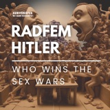 Radfem Hitler - Who Wins The Sex Wars