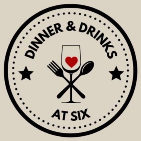 Dinner and Drinks at Six