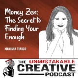 Listener Favorites: Manisha Thakor | Money Zen: The Secret to Finding Your Enough