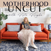 Motherhood Uncut - Kate Kripke