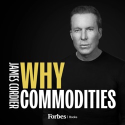 Why Commodities with James Cordier