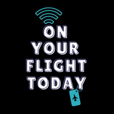 On Your Flight Today On Your Flight Today