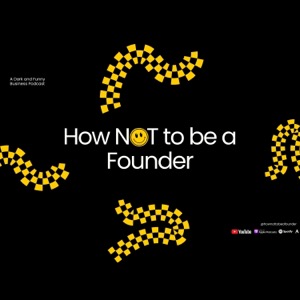 How Not to be a Founder