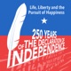 Life, Liberty, and the Pursuit of Happiness: 250 Years of the Declaration of Independence