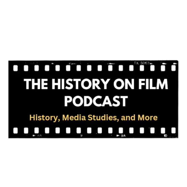 The History on Film Podcast