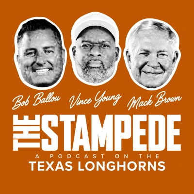 THE STAMPEDE: A Podcast on the Texas Longhorns:Bob Ballou, Vince Young, Mack Brown