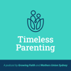 Timeless Parenting - Growing Faith & Mother's Union Sydney