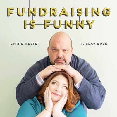 Fundraising is Funny:Lynne Wester and T. Clay Buck