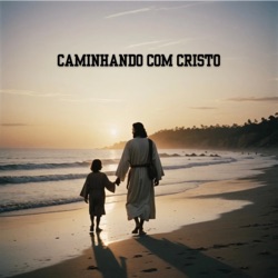 CAMINHANDO COM CRISTO