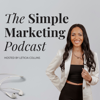 The Simple Marketing Podcast - Leticia Collins