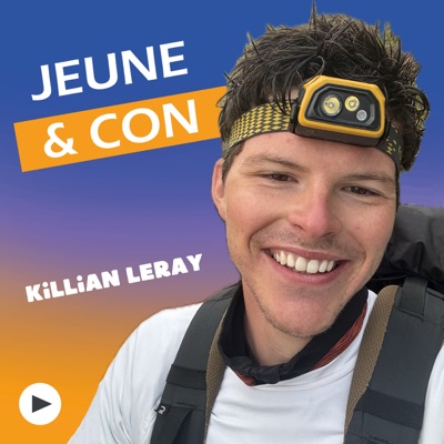 Jeune et Con - Aventure et écologie:Killian LERAY