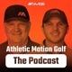 Athletic Motion Golf- The Podcast