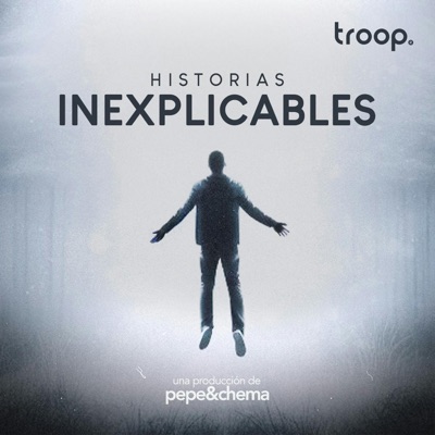 Historias Inexplicables Podcast Historias Inexplicables Podcast